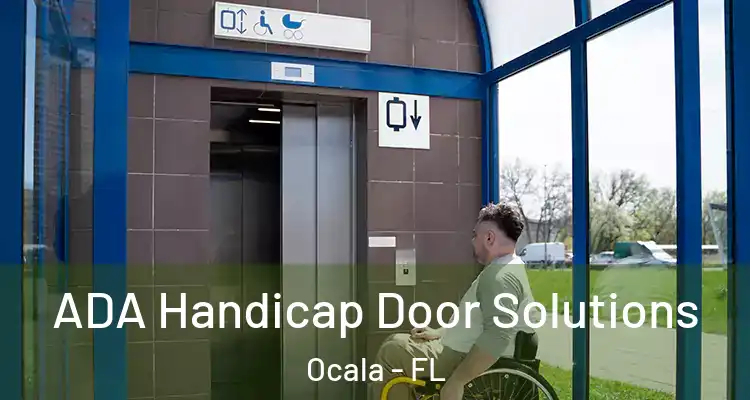 ADA Handicap Door Solutions Ocala - FL
