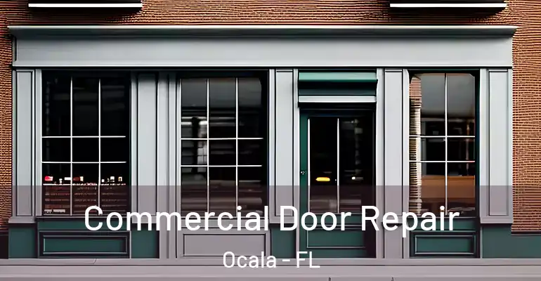 Commercial Door Repair Ocala - FL