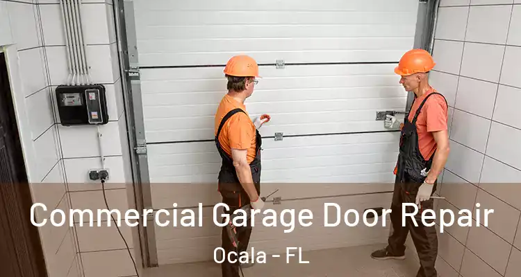 Commercial Garage Door Repair Ocala - FL