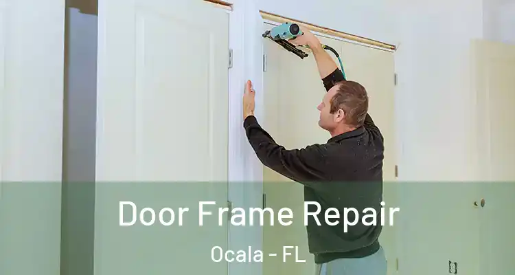 Door Frame Repair Ocala - FL