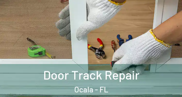 Door Track Repair Ocala - FL