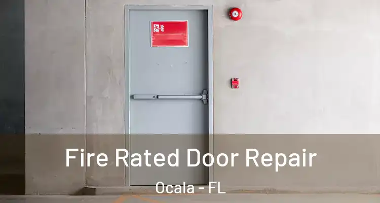 Fire Rated Door Repair Ocala - FL