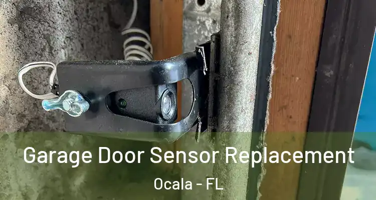 Garage Door Sensor Replacement Ocala - FL