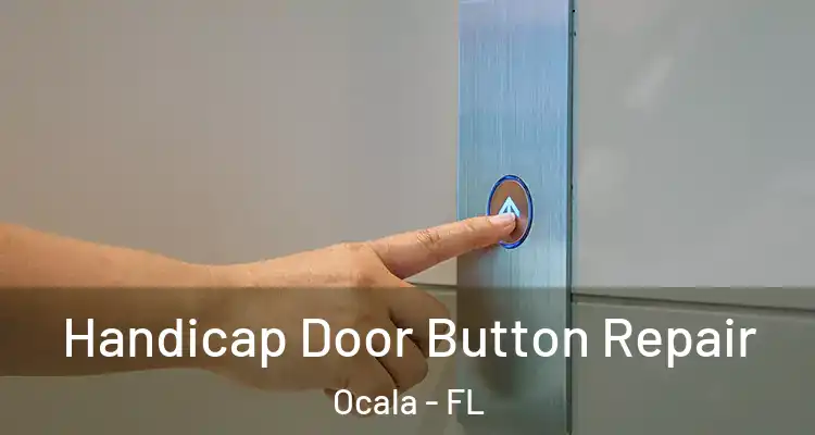 Handicap Door Button Repair Ocala - FL