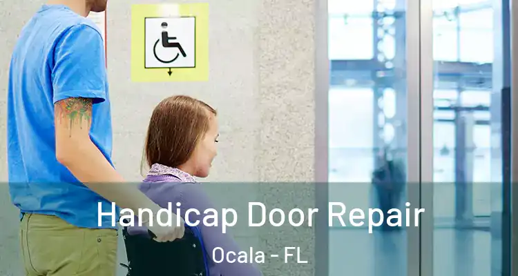 Handicap Door Repair Ocala - FL