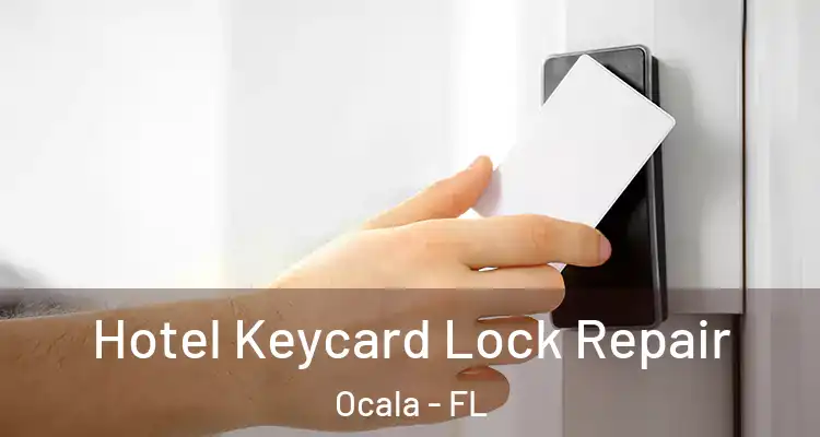 Hotel Keycard Lock Repair Ocala - FL