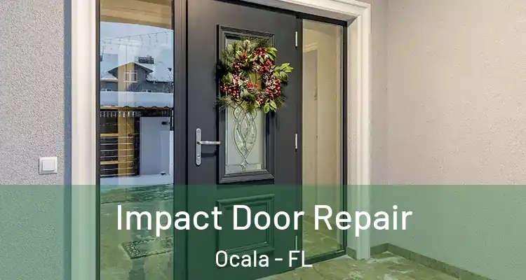 Impact Door Repair Ocala - FL