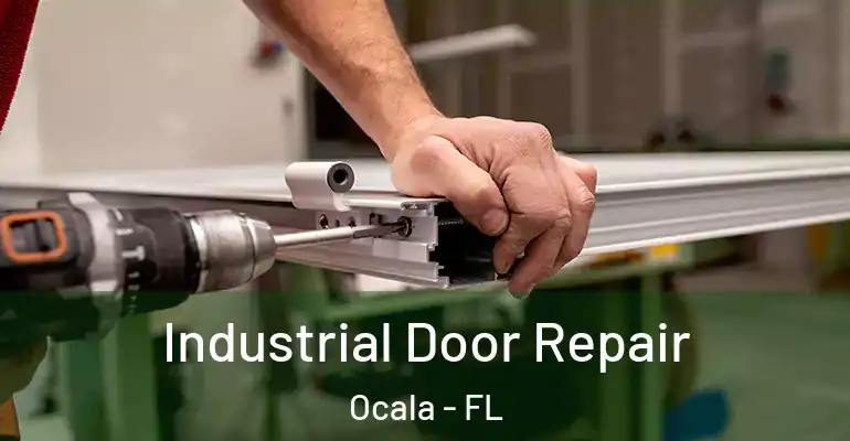 Industrial Door Repair Ocala - FL