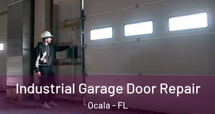 Industrial Garage Door Repair Ocala - FL