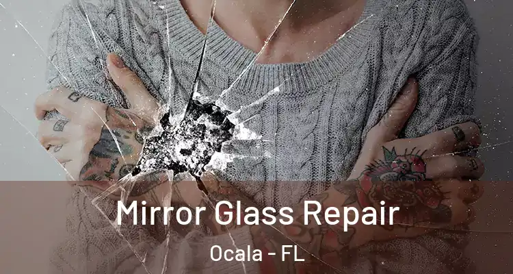 Mirror Glass Repair Ocala - FL
