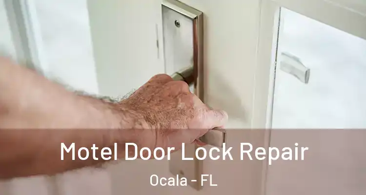 Motel Door Lock Repair Ocala - FL
