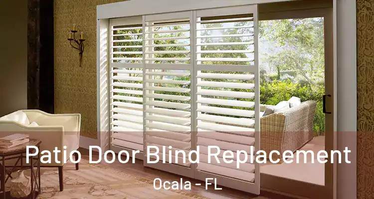 Patio Door Blind Replacement Ocala - FL