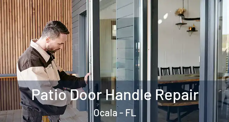 Patio Door Handle Repair Ocala - FL