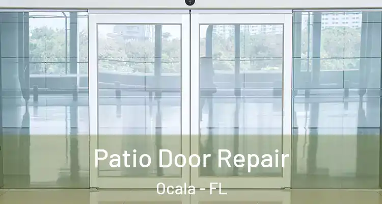Patio Door Repair Ocala - FL