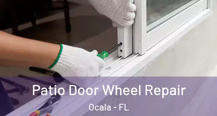Patio Door Wheel Repair Ocala - FL