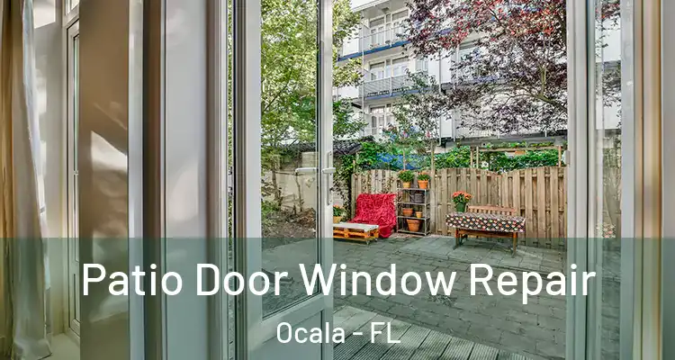 Patio Door Window Repair Ocala - FL