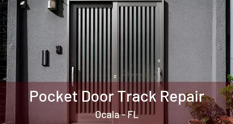 Pocket Door Track Repair Ocala - FL