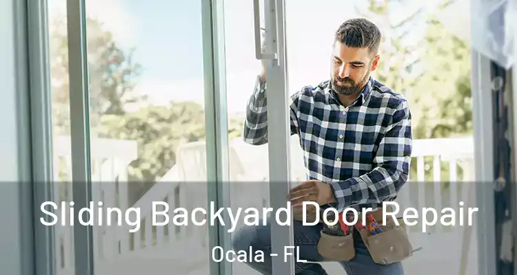 Sliding Backyard Door Repair Ocala - FL