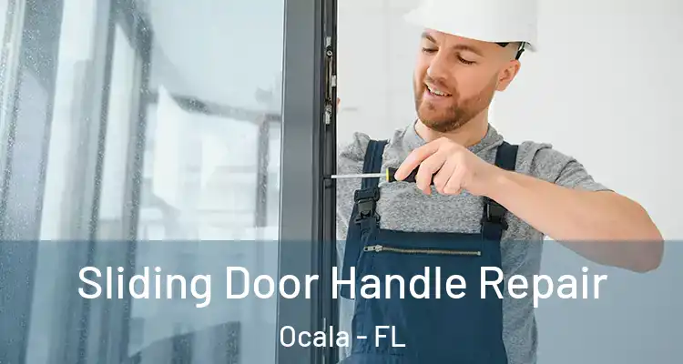 Sliding Door Handle Repair Ocala - FL