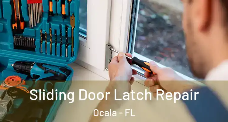 Sliding Door Latch Repair Ocala - FL