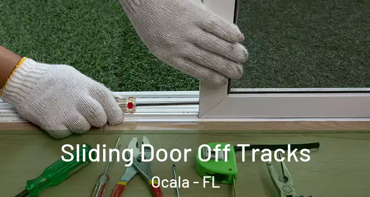 Sliding Door Off Tracks Ocala - FL