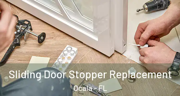 Sliding Door Stopper Replacement Ocala - FL