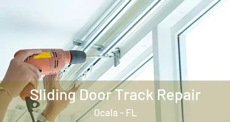 Sliding Door Track Repair Ocala - FL