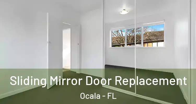 Sliding Mirror Door Replacement Ocala - FL